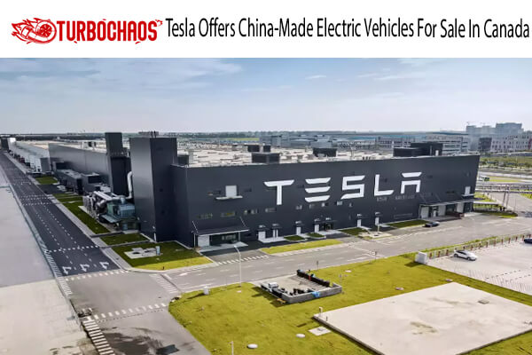 Tesla Offers China-Made Electric Vehicles For Sale In Canada 1