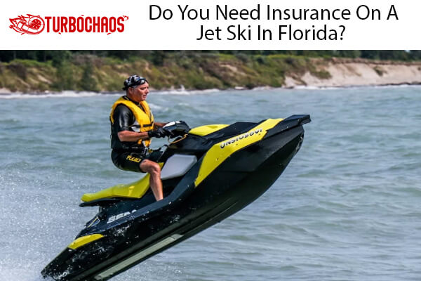 Florida Jet Ski Insurance: What You Must Know?